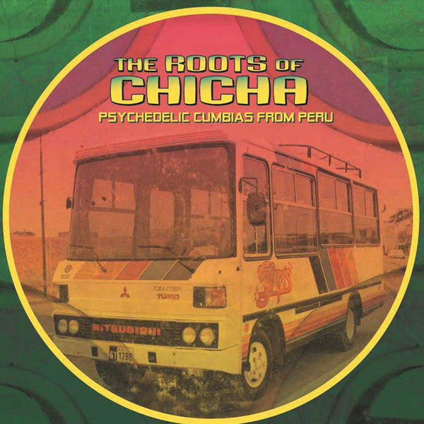 The Roots Of Chicha - Psychedelic Cumbias From Peru (New 2LP)