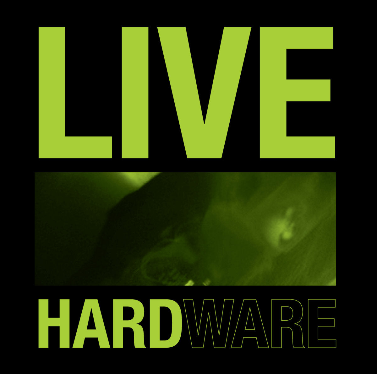 Live Hardware (New LP)