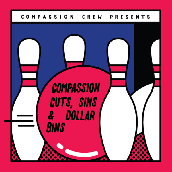 Compassion Crew Presents 'Compassion Cuts, Sins & Dollar Bins' (New 2LP)